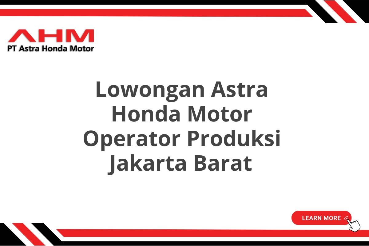Lowongan Astra Honda Motor Operator Produksi Jakarta Barat