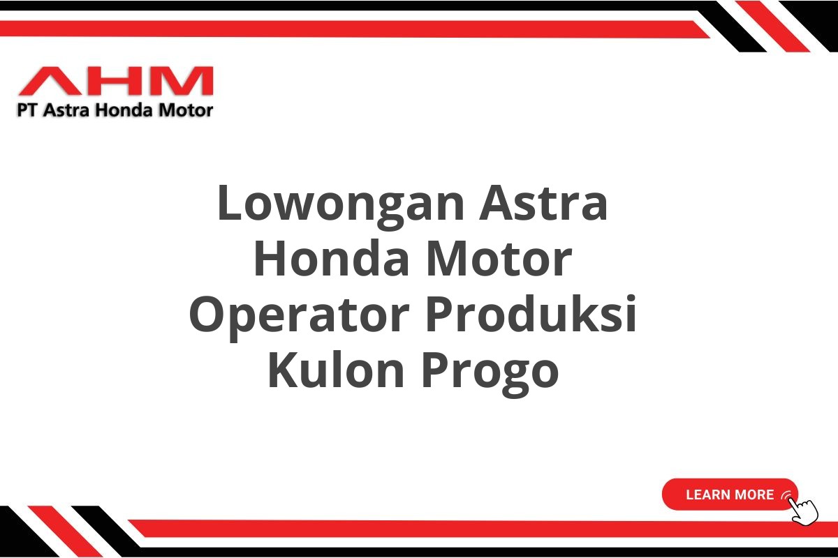 Lowongan Astra Honda Motor Operator Produksi Kulon Progo