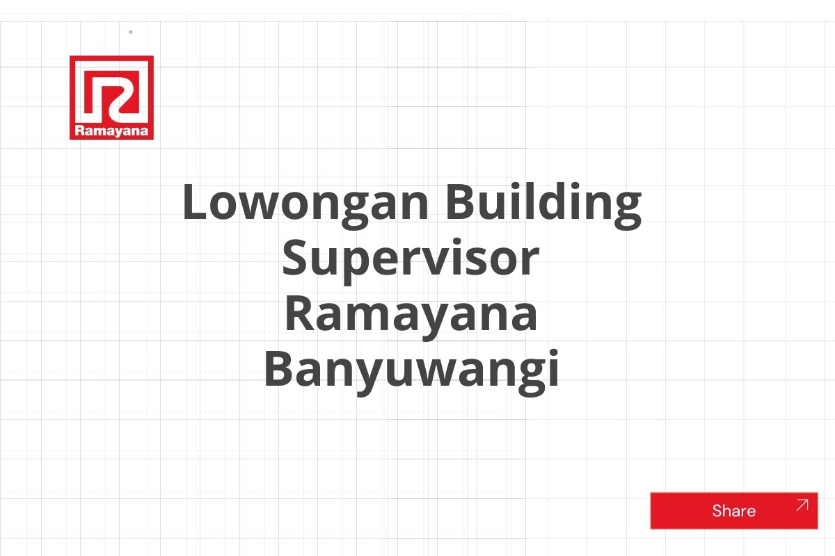 Lowongan Building Supervisor Ramayana Banyuwangi