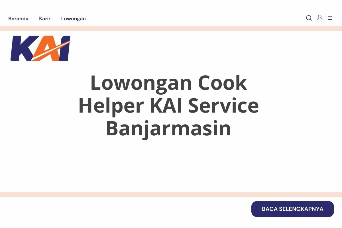 Lowongan Cook Helper KAI Service Banjarmasin