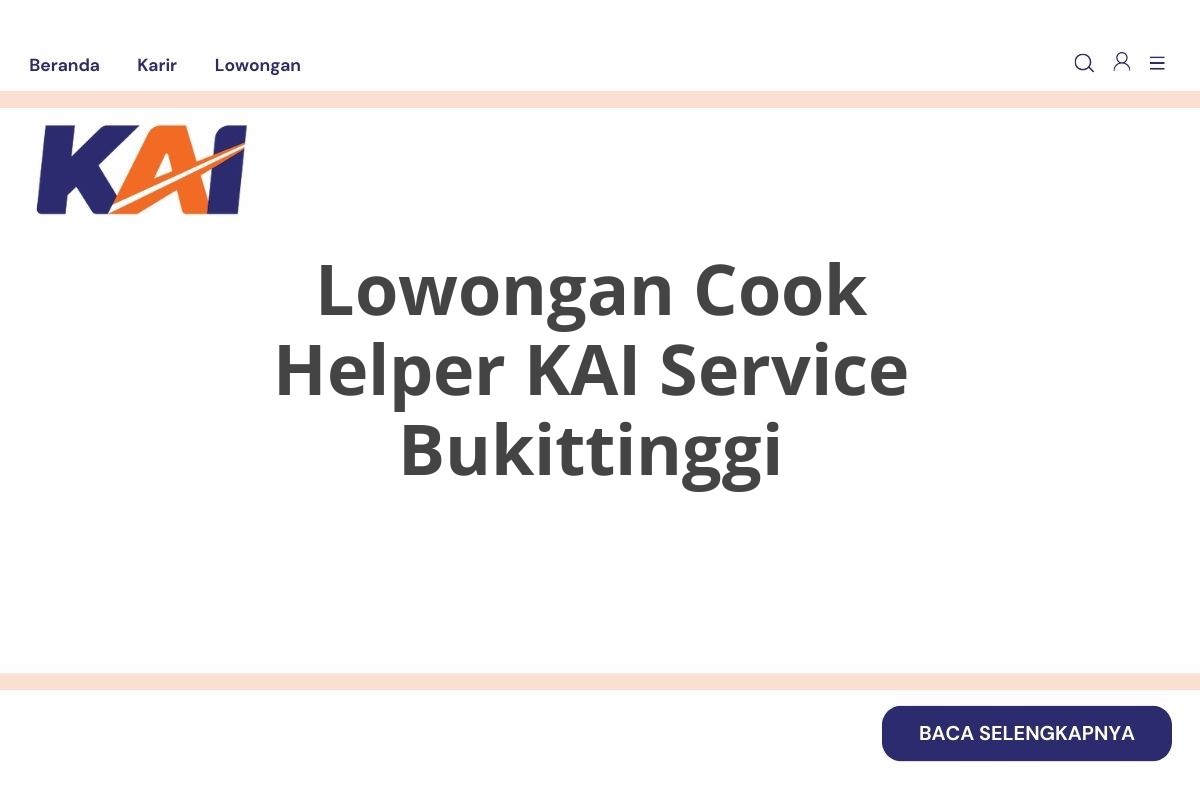 Lowongan Cook Helper KAI Service Bukittinggi