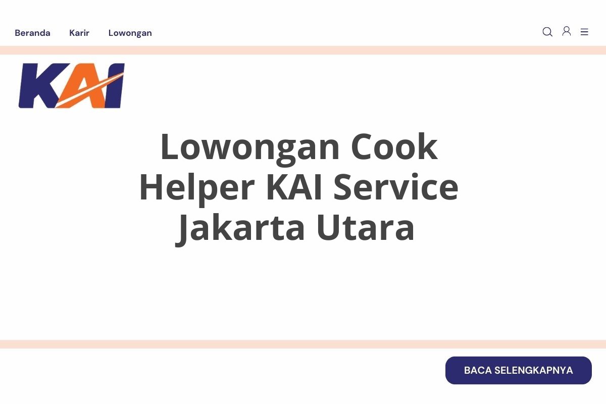 Lowongan Cook Helper KAI Service Jakarta Utara