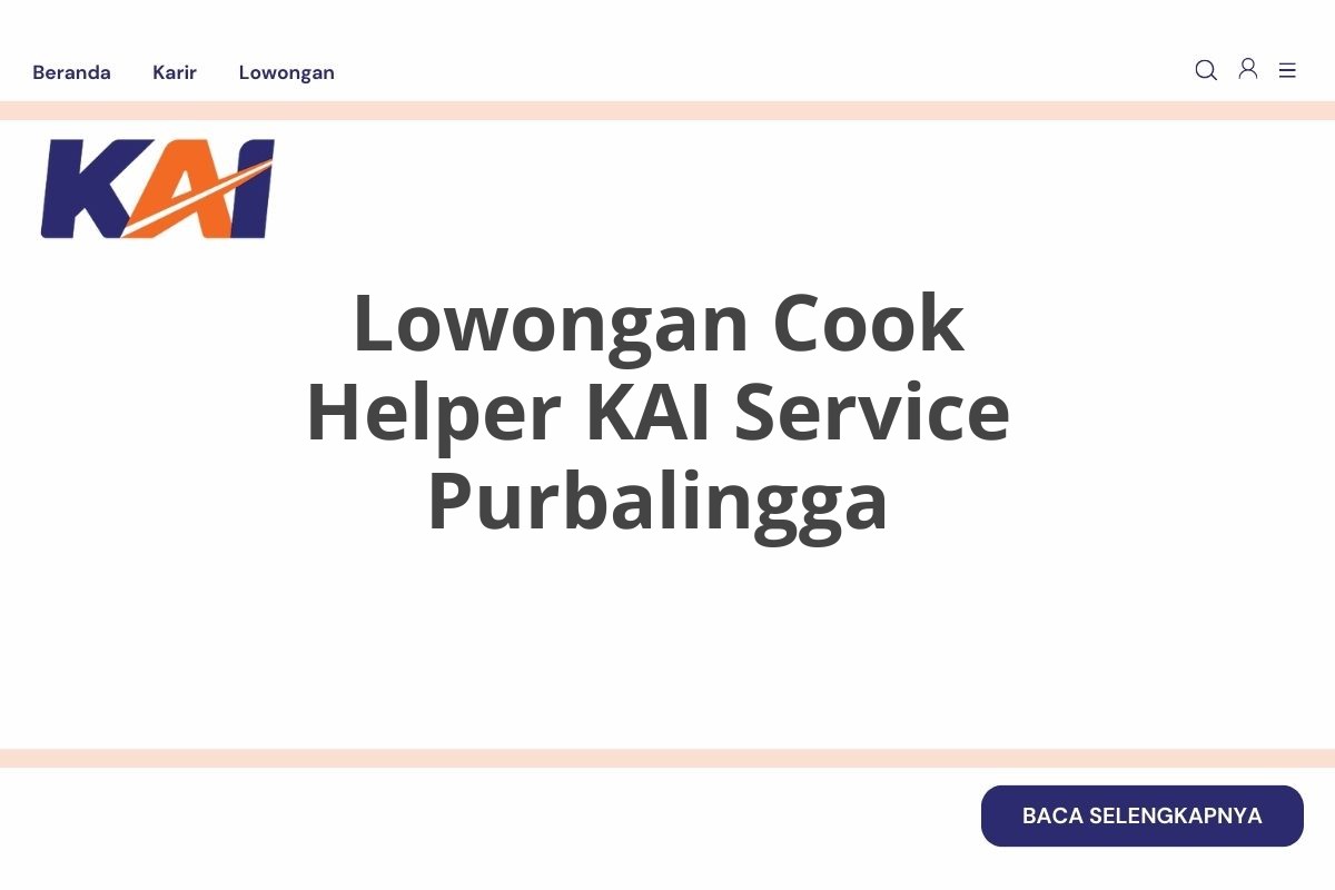 Lowongan Cook Helper KAI Service Purbalingga
