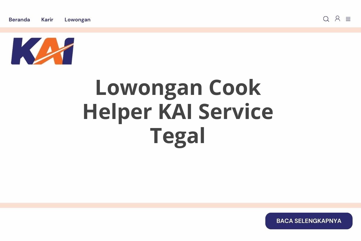 Lowongan Cook Helper KAI Service Tegal