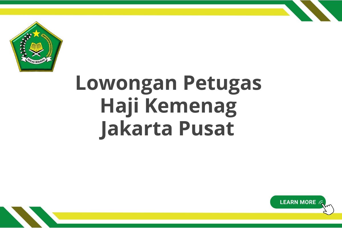 Lowongan Petugas Haji Kemenag Jakarta Pusat