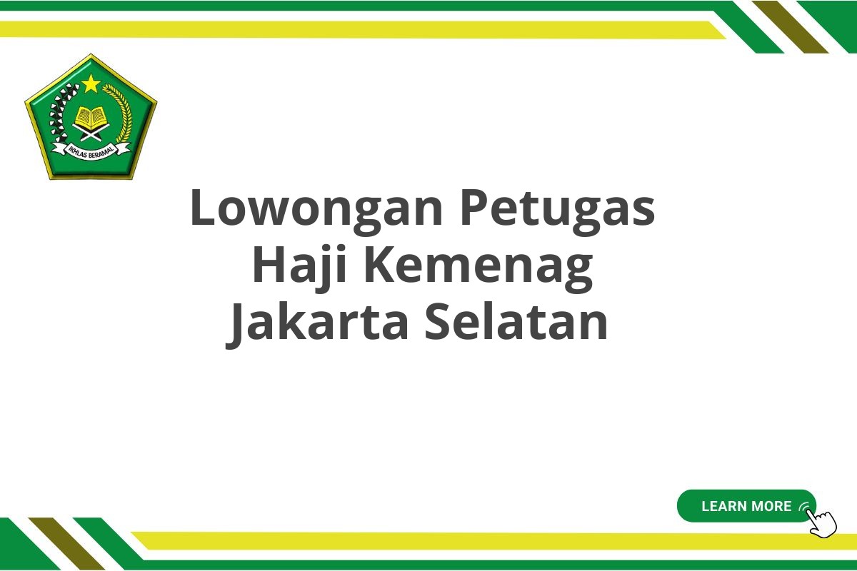 Lowongan Petugas Haji Kemenag Jakarta Selatan
