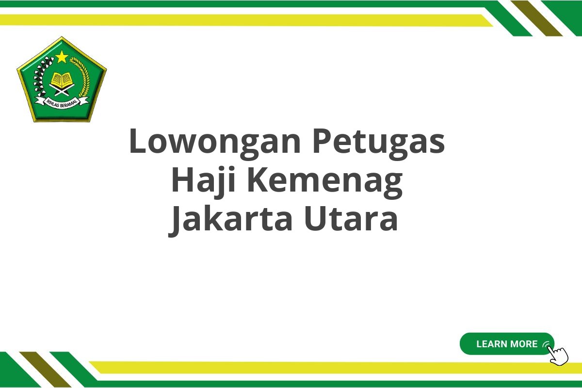 Lowongan Petugas Haji Kemenag Jakarta Utara