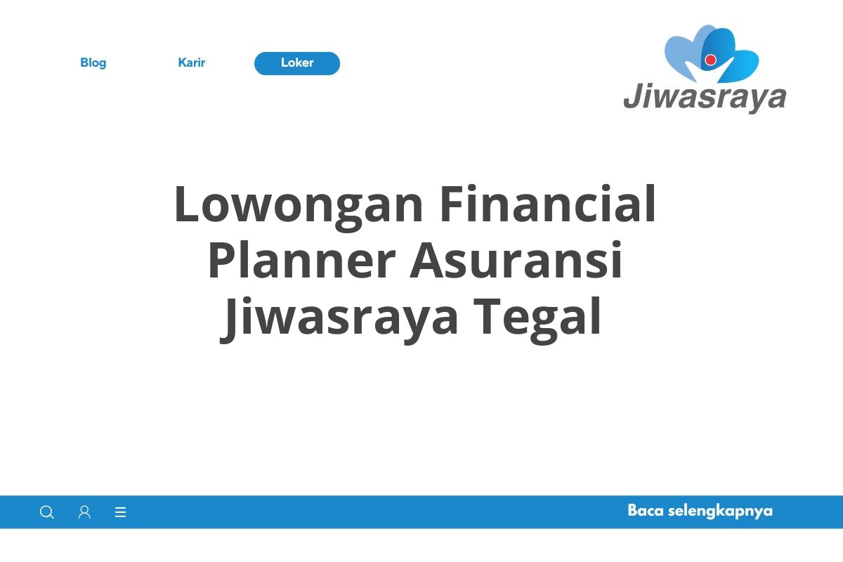 Lowongan Financial Planner Asuransi Jiwasraya Tegal