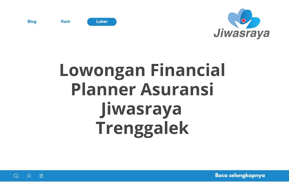 Lowongan Financial Planner Asuransi Jiwasraya Trenggalek