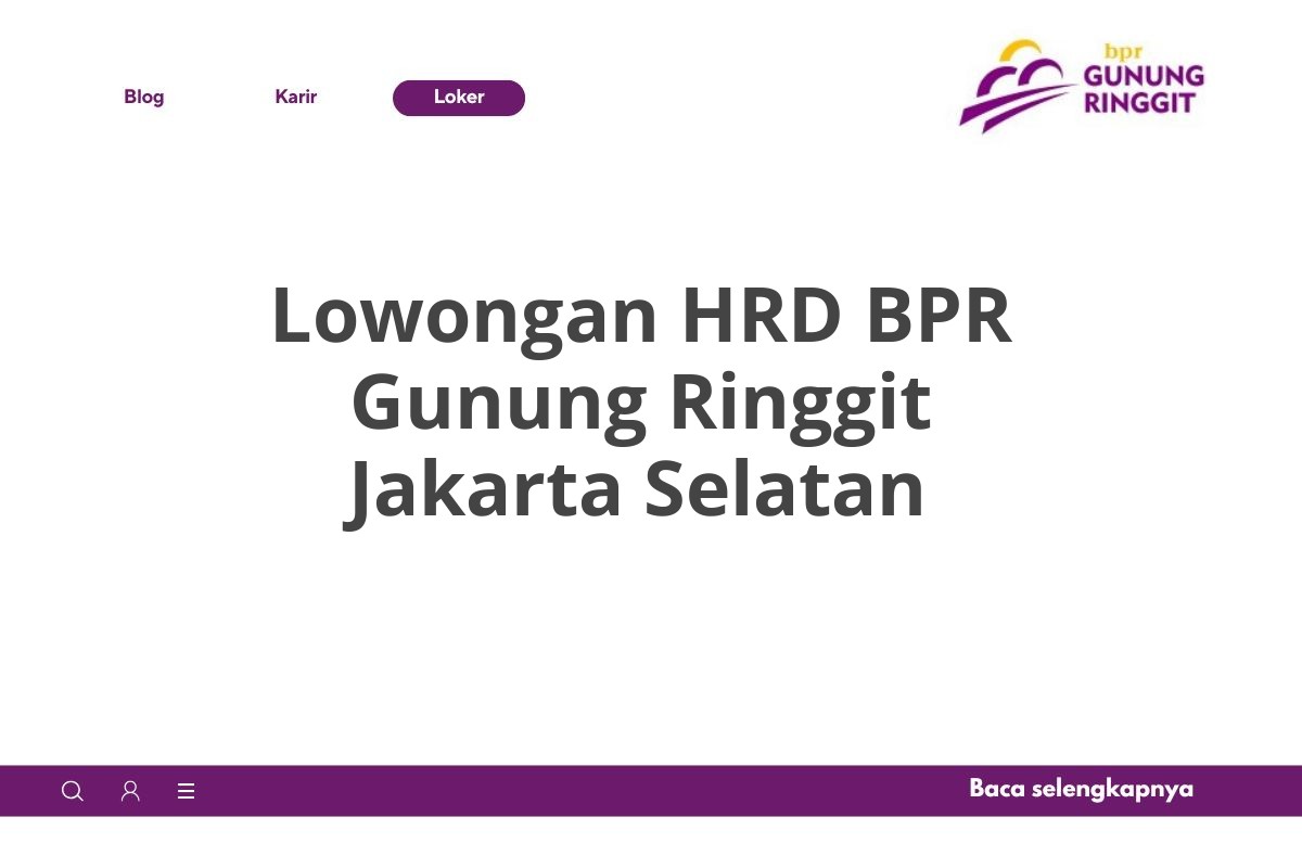 Lowongan HRD BPR Gunung Ringgit Jakarta Selatan