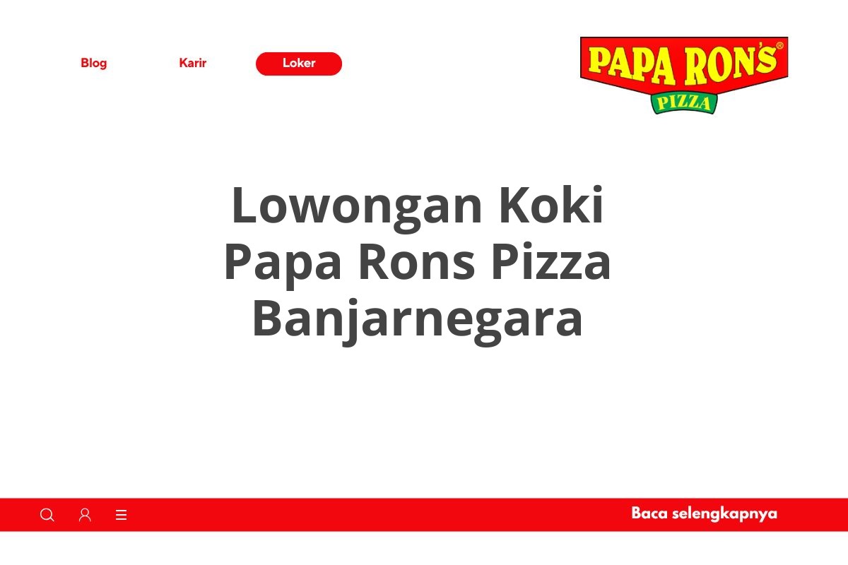 Lowongan Koki Papa Rons Pizza Banjarnegara