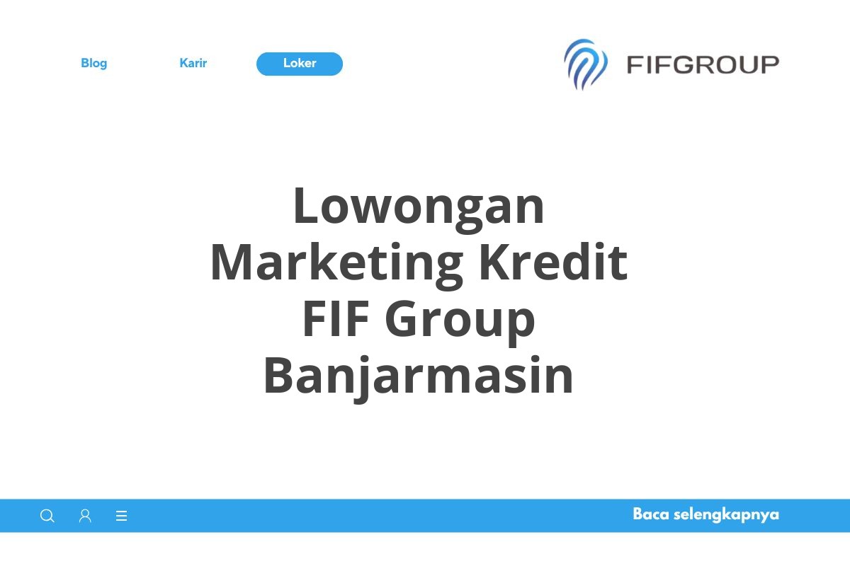Lowongan Marketing Kredit FIF Group Banjarmasin