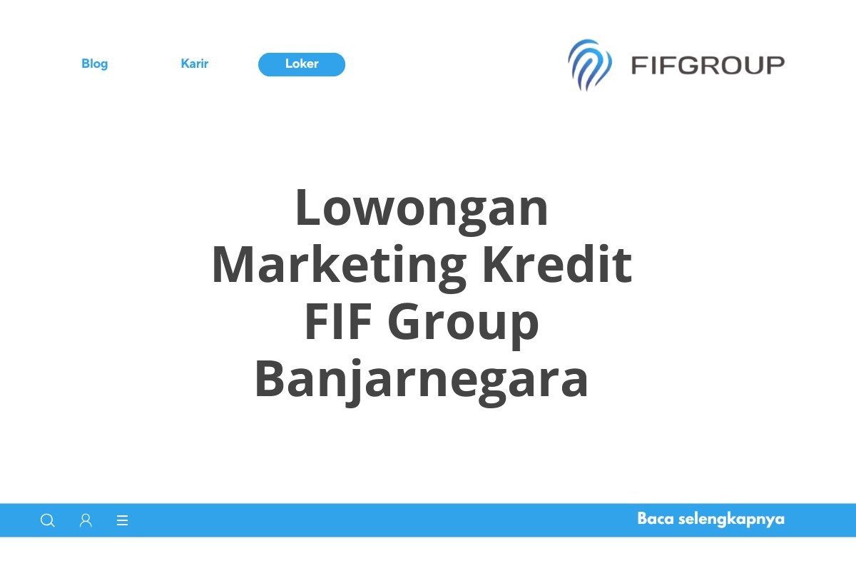 Lowongan Marketing Kredit FIF Group Banjarnegara