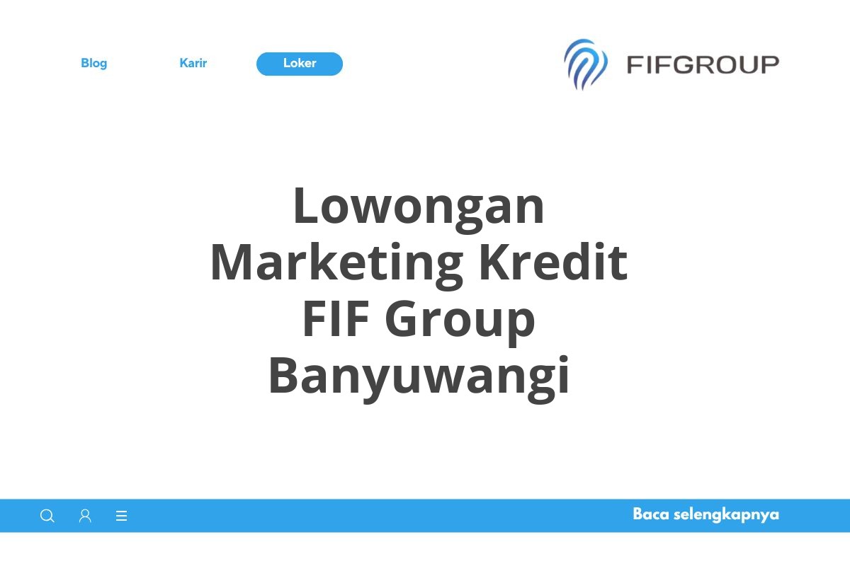 Lowongan Marketing Kredit FIF Group Banyuwangi