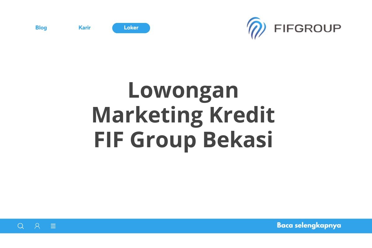 Lowongan Marketing Kredit FIF Group Bekasi