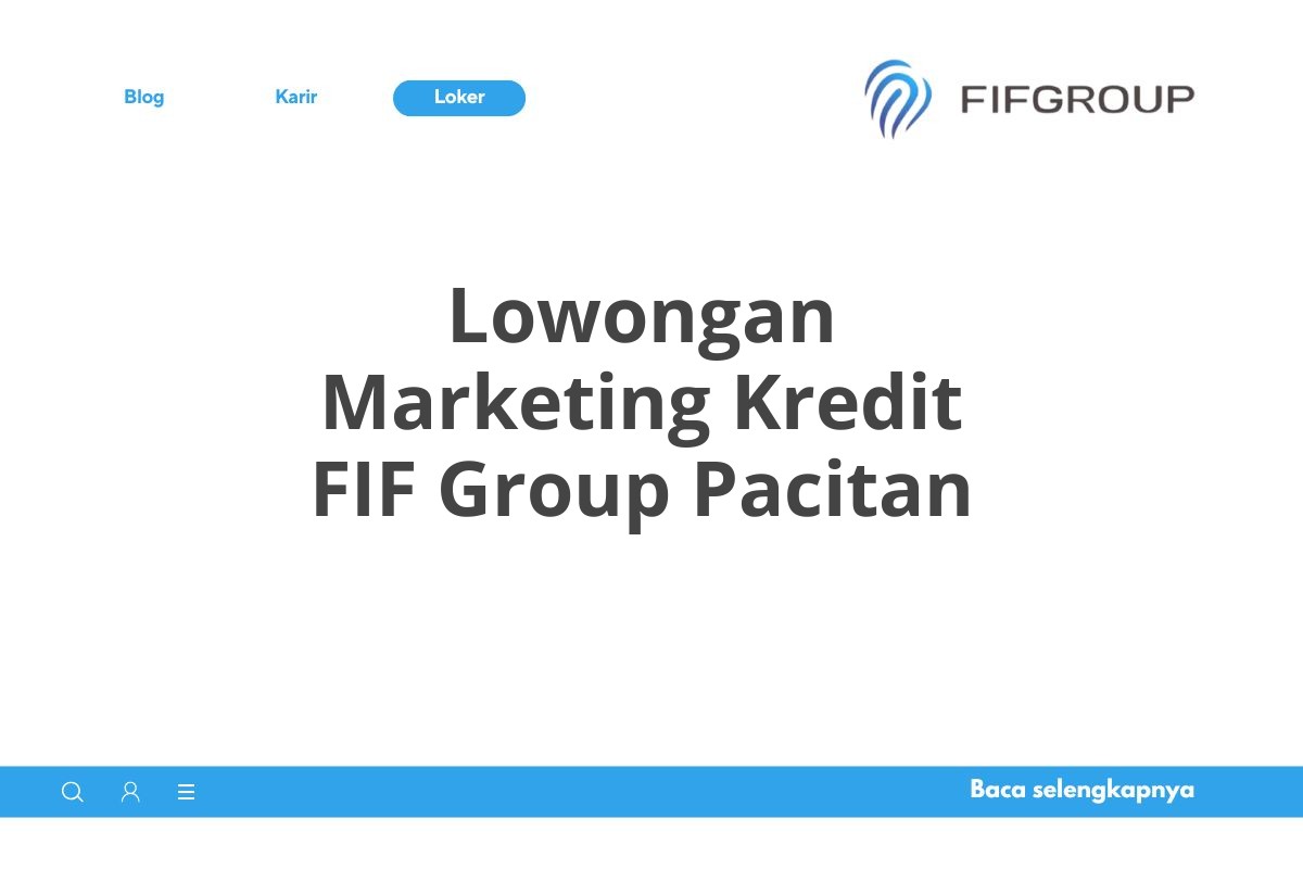 Lowongan Marketing Kredit FIF Group Pacitan