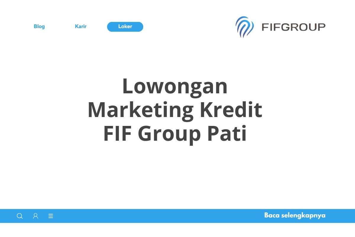 Lowongan Marketing Kredit FIF Group Pati