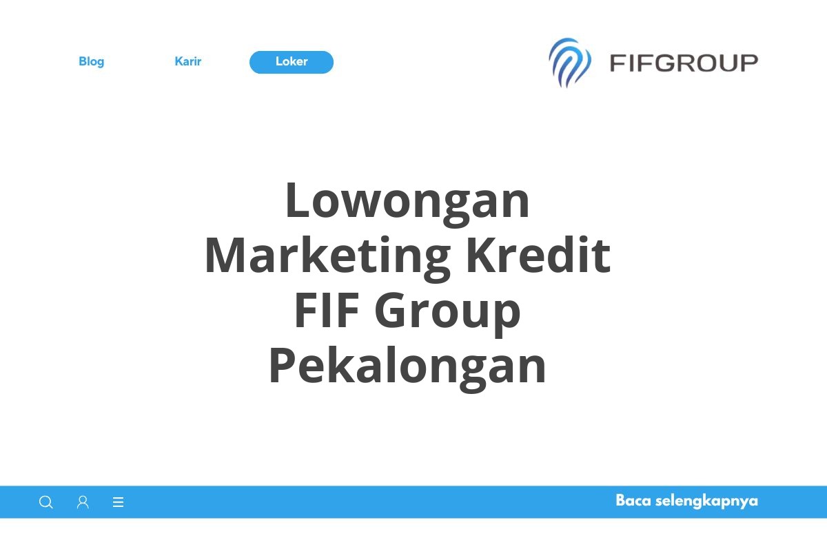 Lowongan Marketing Kredit FIF Group Pekalongan
