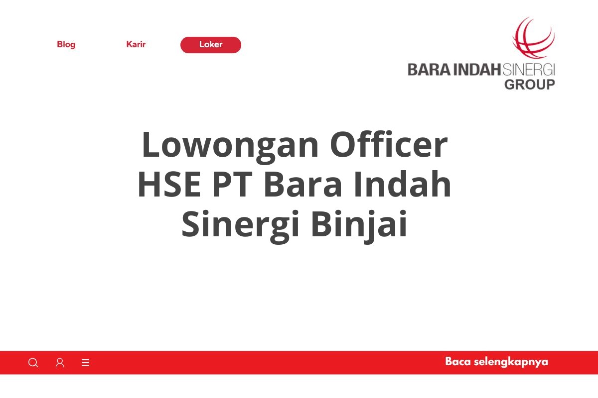 Lowongan Officer HSE PT Bara Indah Sinergi Binjai