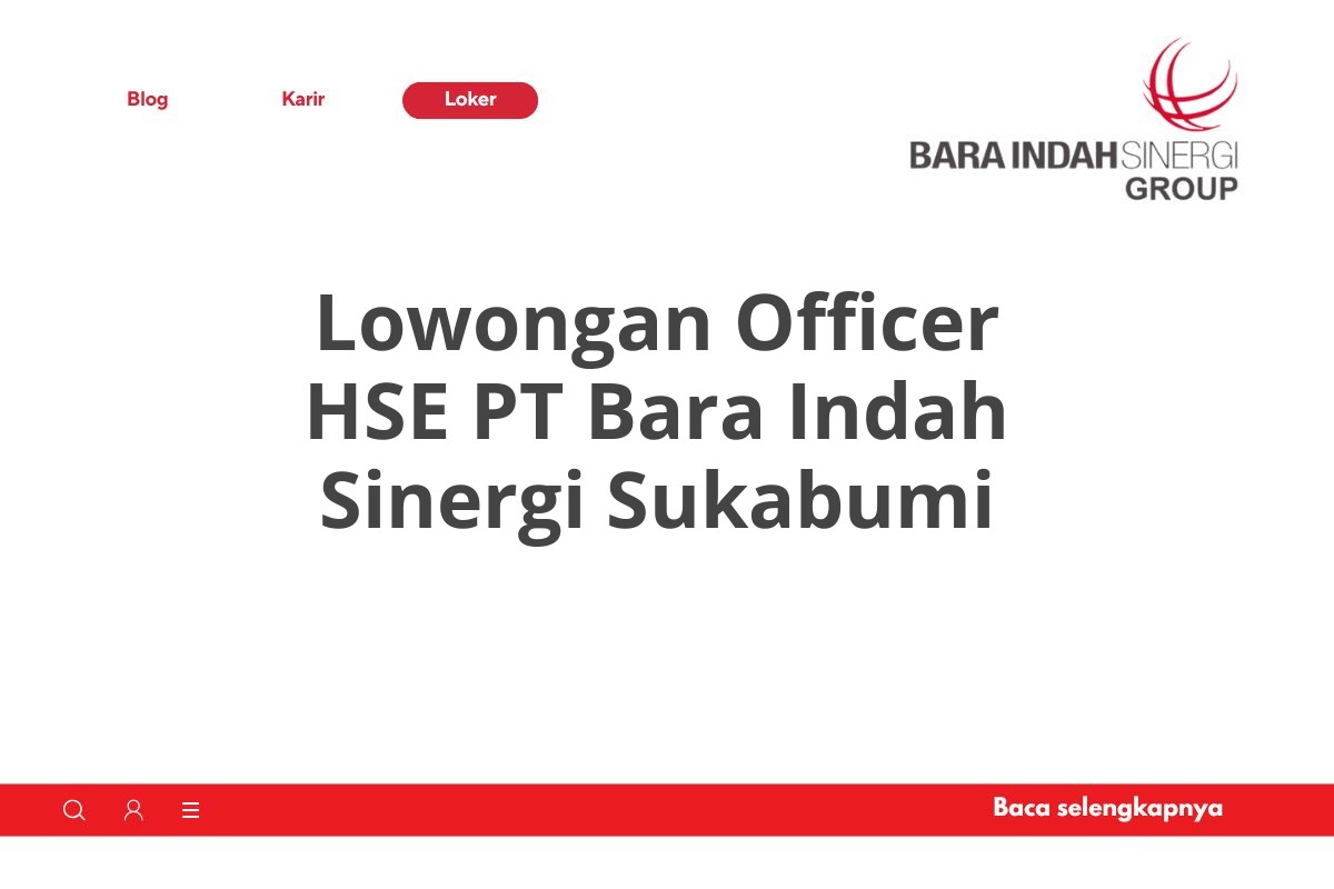 Lowongan Officer HSE PT Bara Indah Sinergi Sukabumi