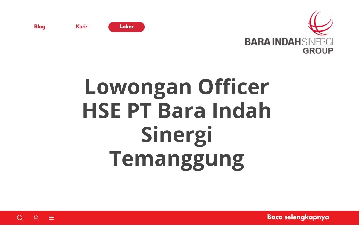 Lowongan Officer HSE PT Bara Indah Sinergi Temanggung