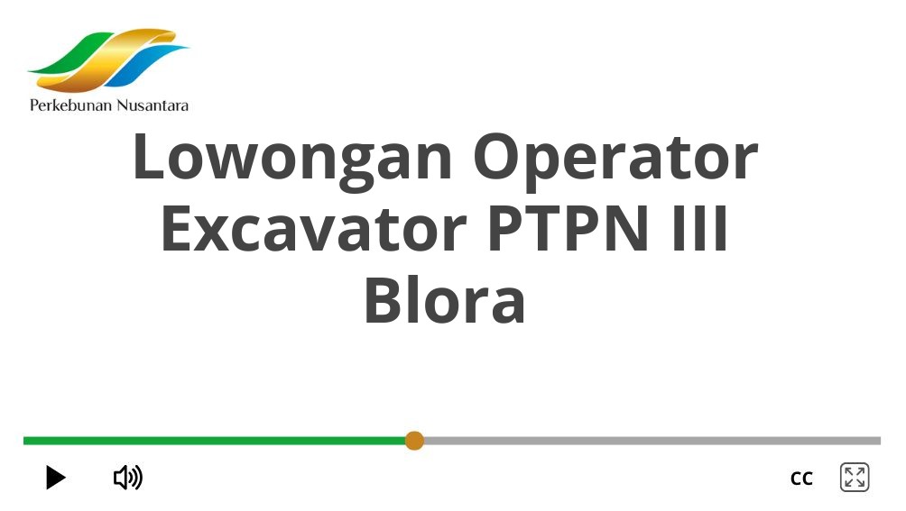 Lowongan Operator Excavator PTPN III Blora