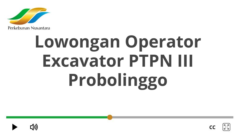 Lowongan Operator Excavator PTPN III Probolinggo