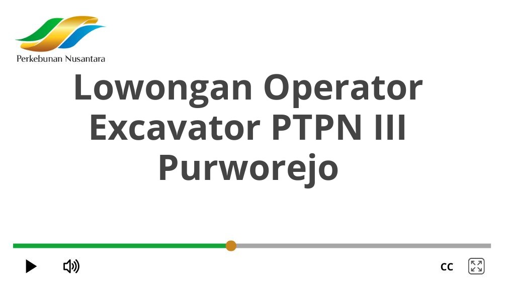 Lowongan Operator Excavator PTPN III Purworejo