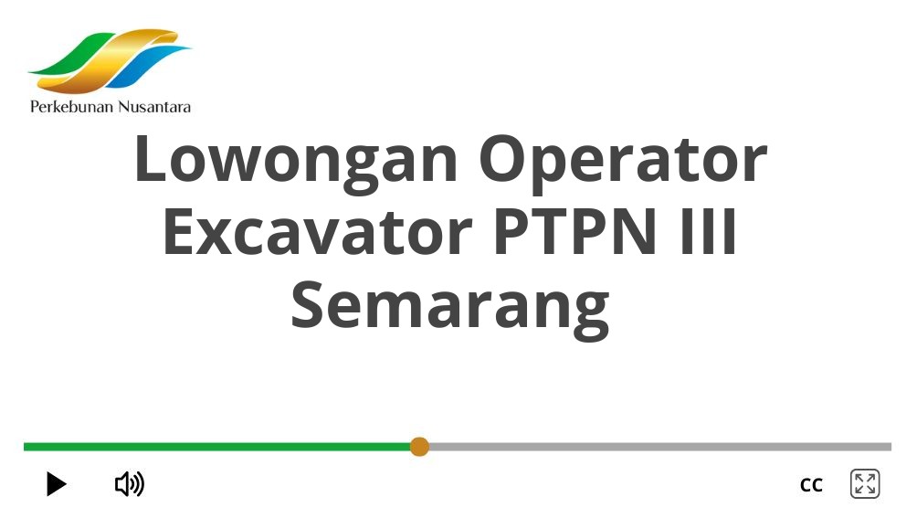 Lowongan Operator Excavator PTPN III Semarang