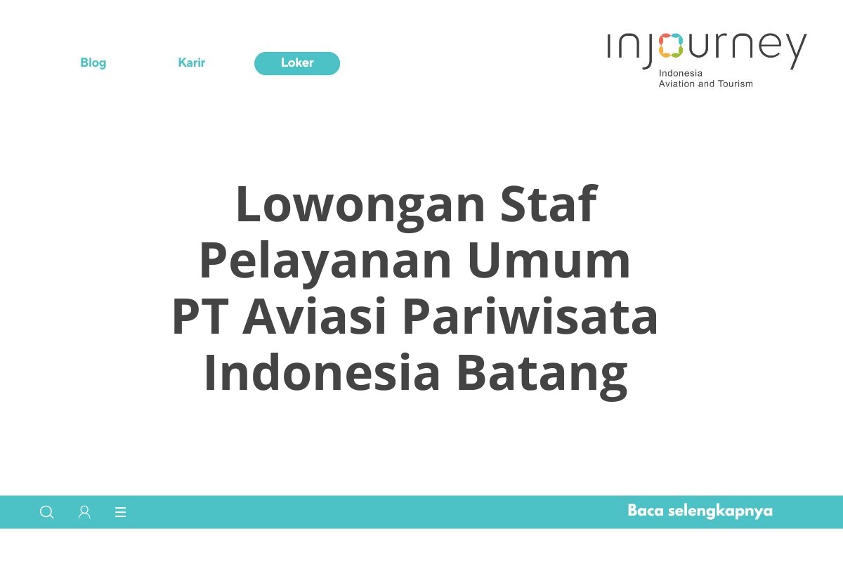 Lowongan Staf Pelayanan Umum PT Aviasi Pariwisata Indonesia Batang