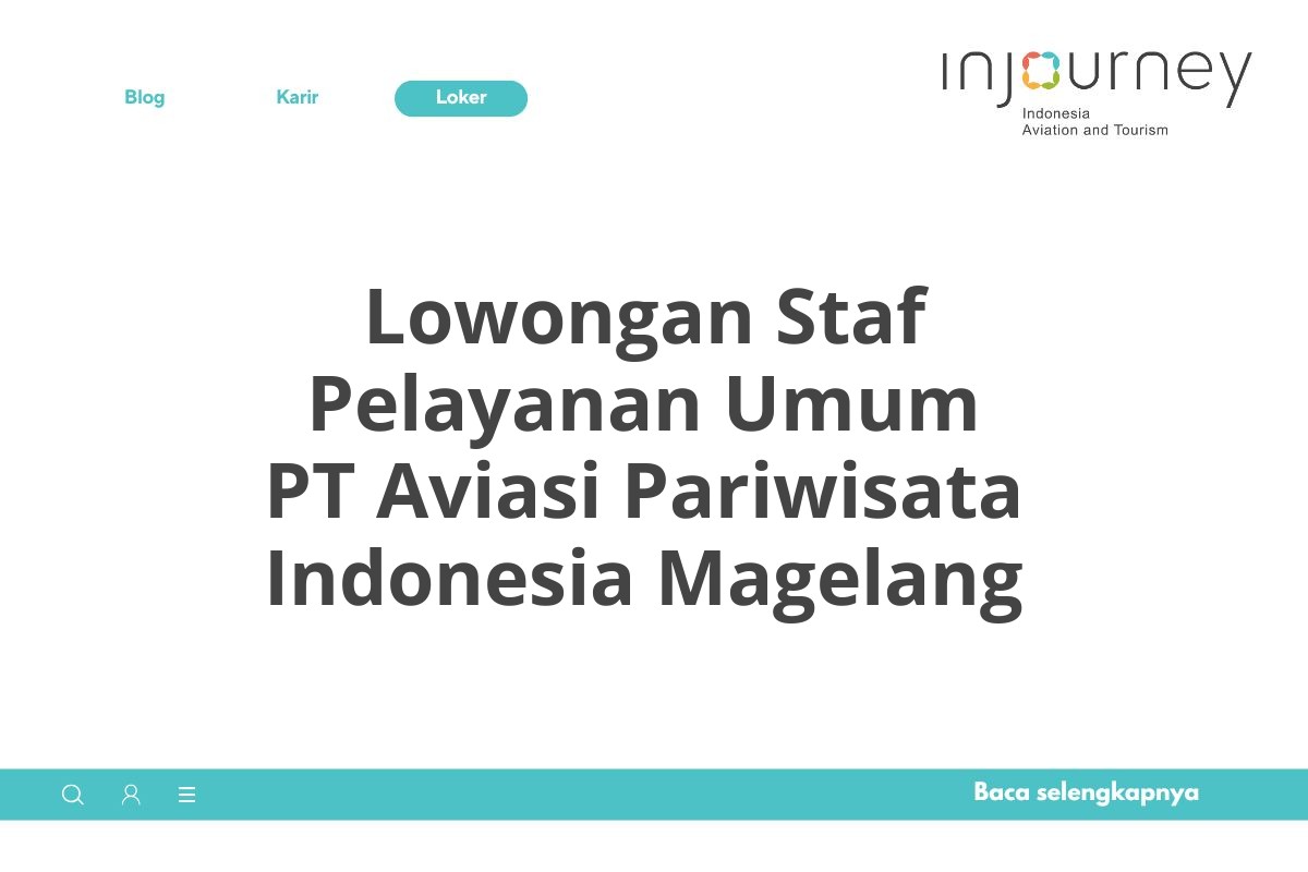 Lowongan Staf Pelayanan Umum PT Aviasi Pariwisata Indonesia Magelang