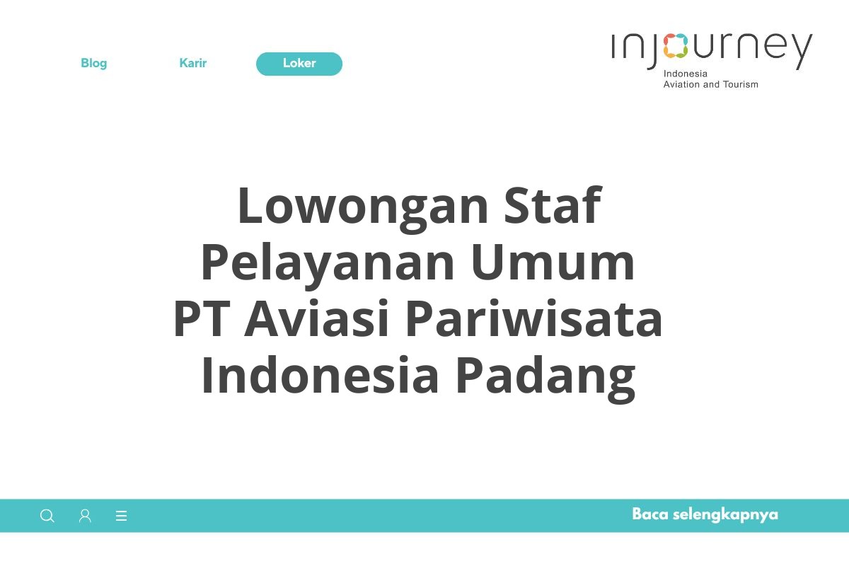 Lowongan Staf Pelayanan Umum PT Aviasi Pariwisata Indonesia Padang