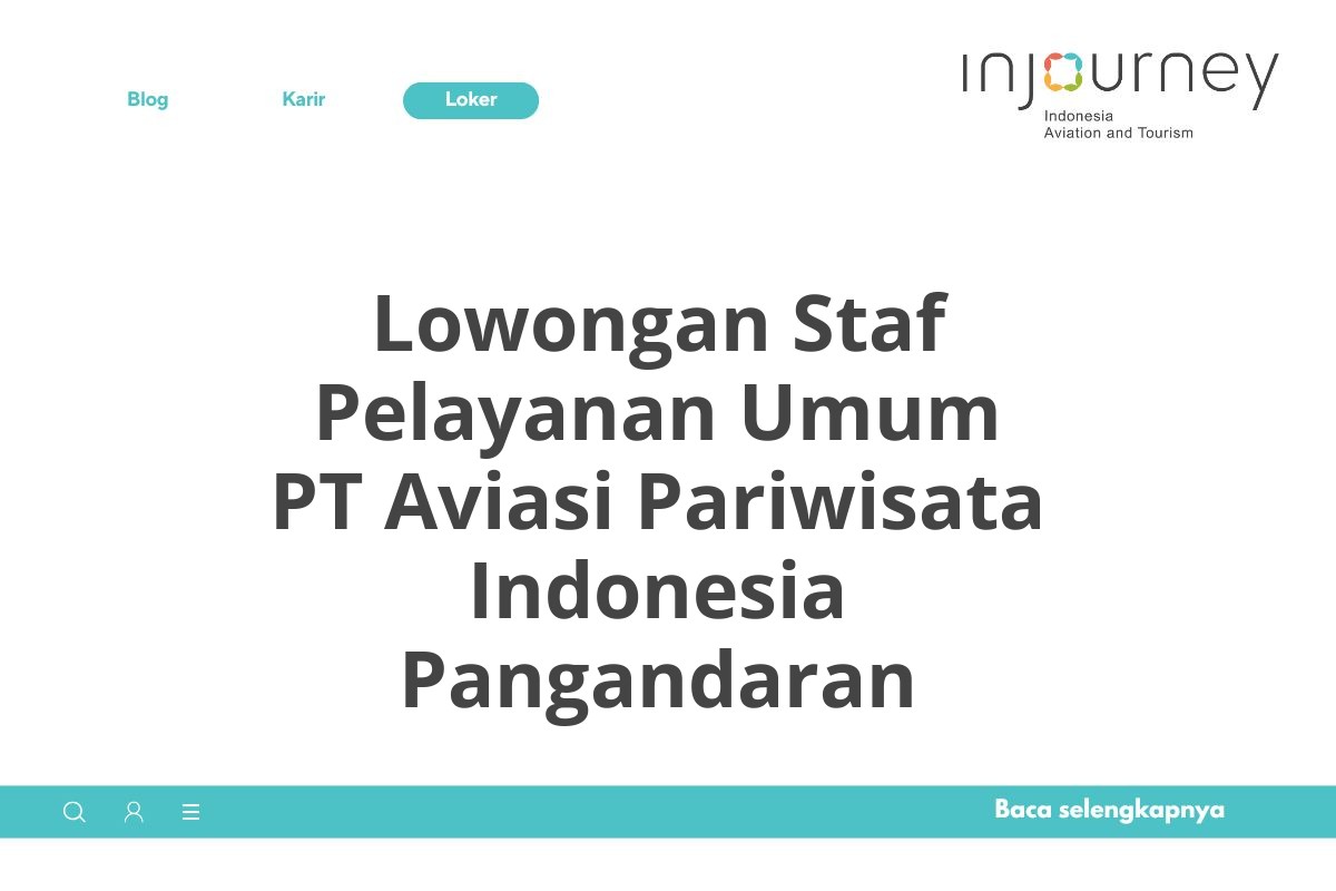 Lowongan Staf Pelayanan Umum PT Aviasi Pariwisata Indonesia Pangandaran