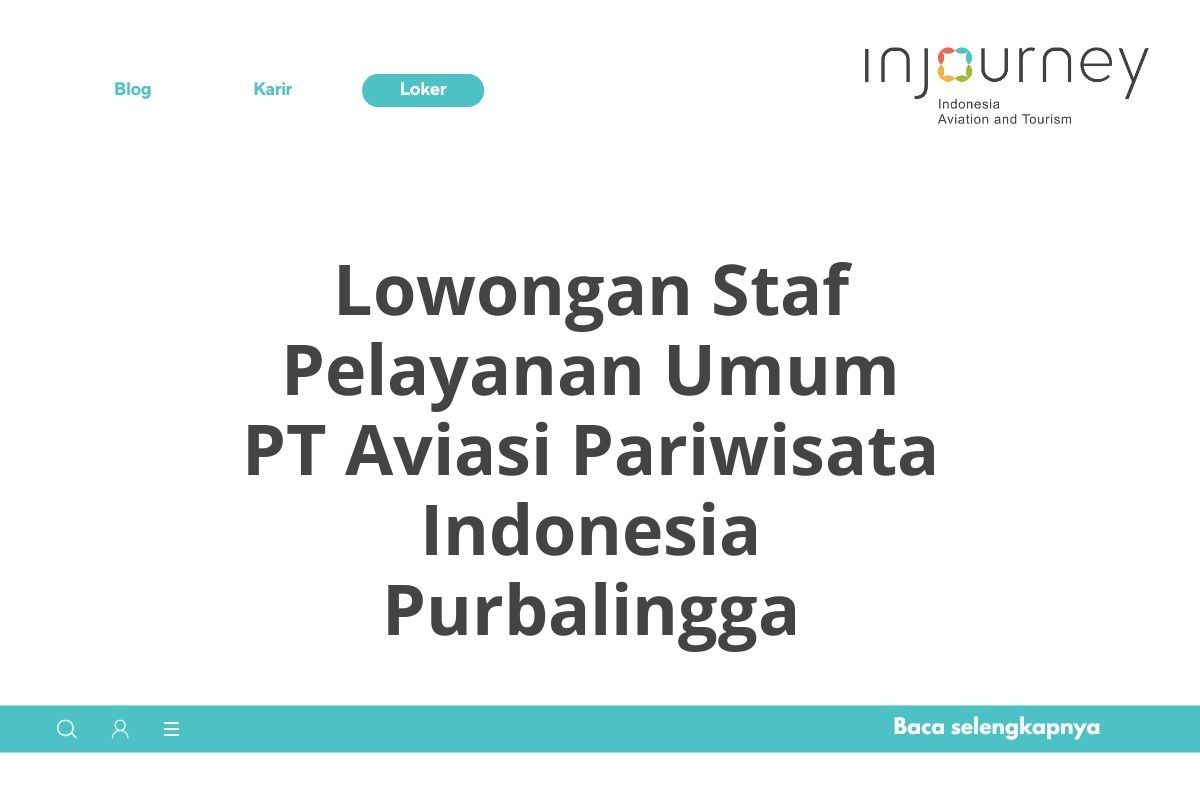 Lowongan Staf Pelayanan Umum PT Aviasi Pariwisata Indonesia Purbalingga