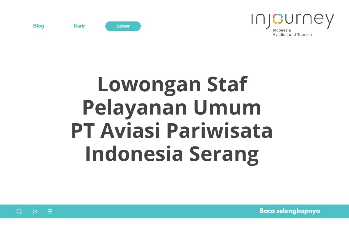Lowongan Staf Pelayanan Umum PT Aviasi Pariwisata Indonesia Serang