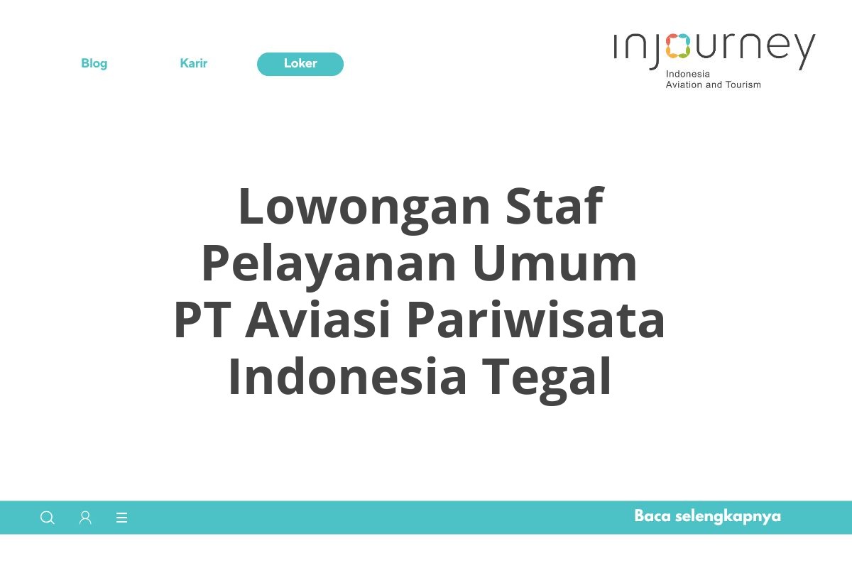 Lowongan Staf Pelayanan Umum PT Aviasi Pariwisata Indonesia Tegal