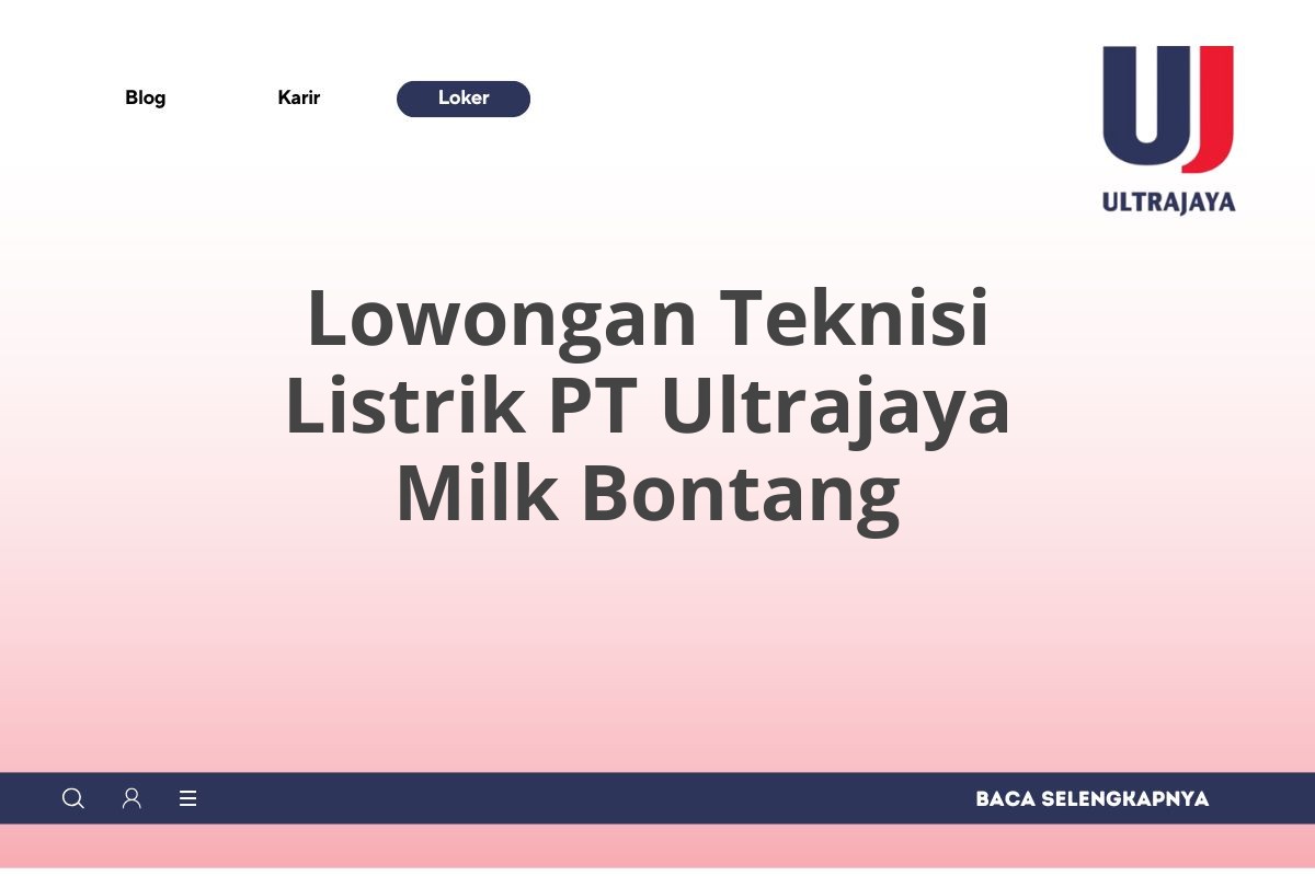 Lowongan Teknisi Listrik PT Ultrajaya Milk Bontang