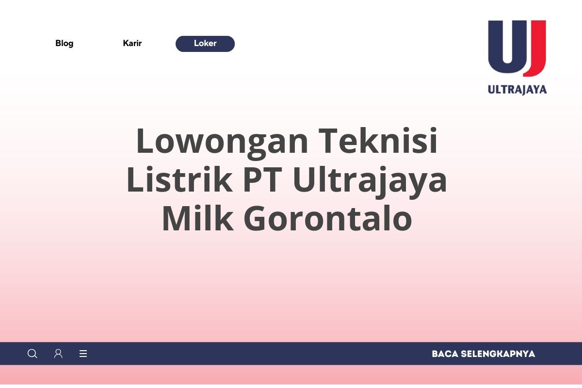 Lowongan Teknisi Listrik PT Ultrajaya Milk Gorontalo