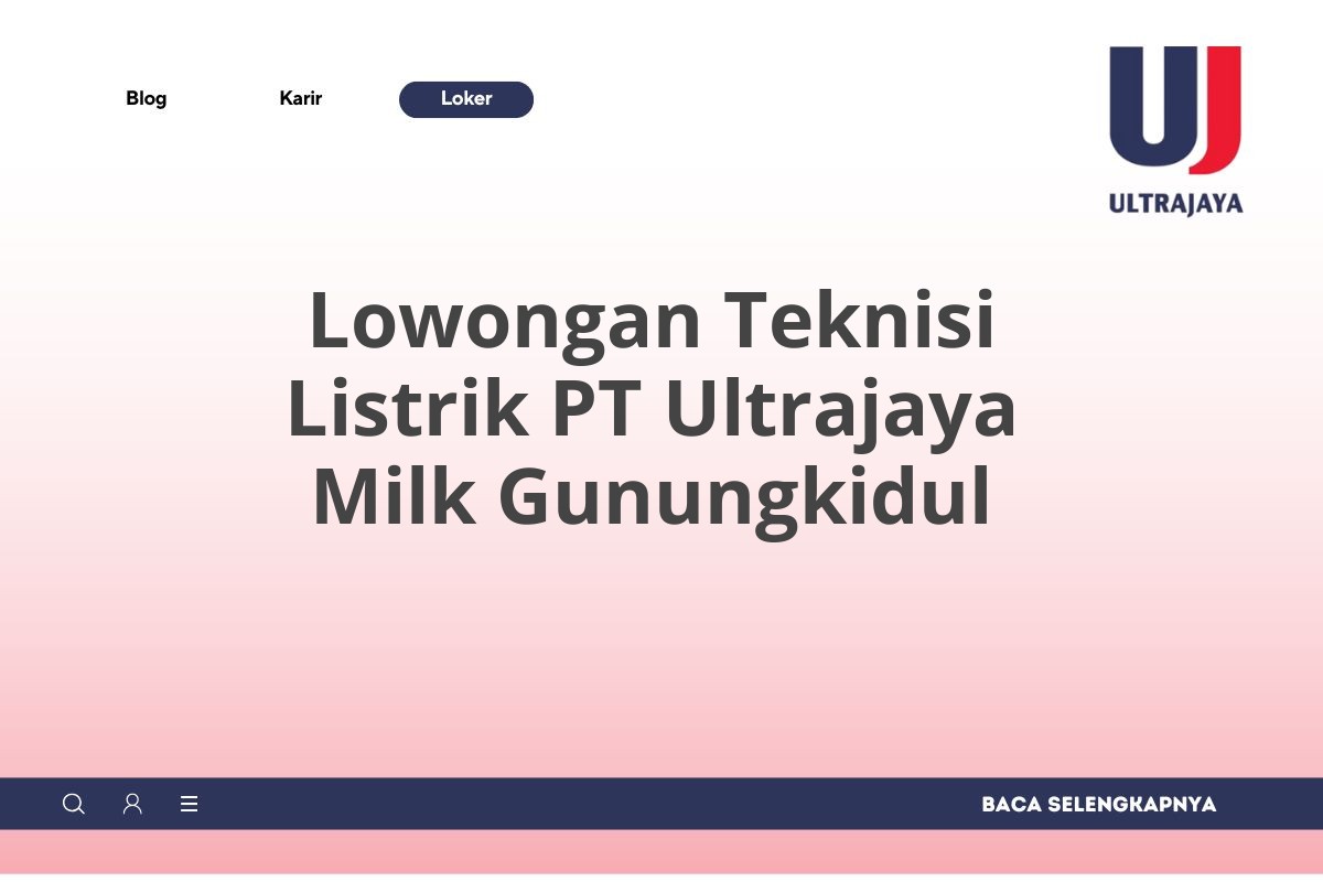 Lowongan Teknisi Listrik PT Ultrajaya Milk Gunungkidul