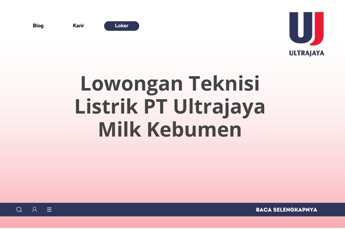 Lowongan Teknisi Listrik PT Ultrajaya Milk Kebumen