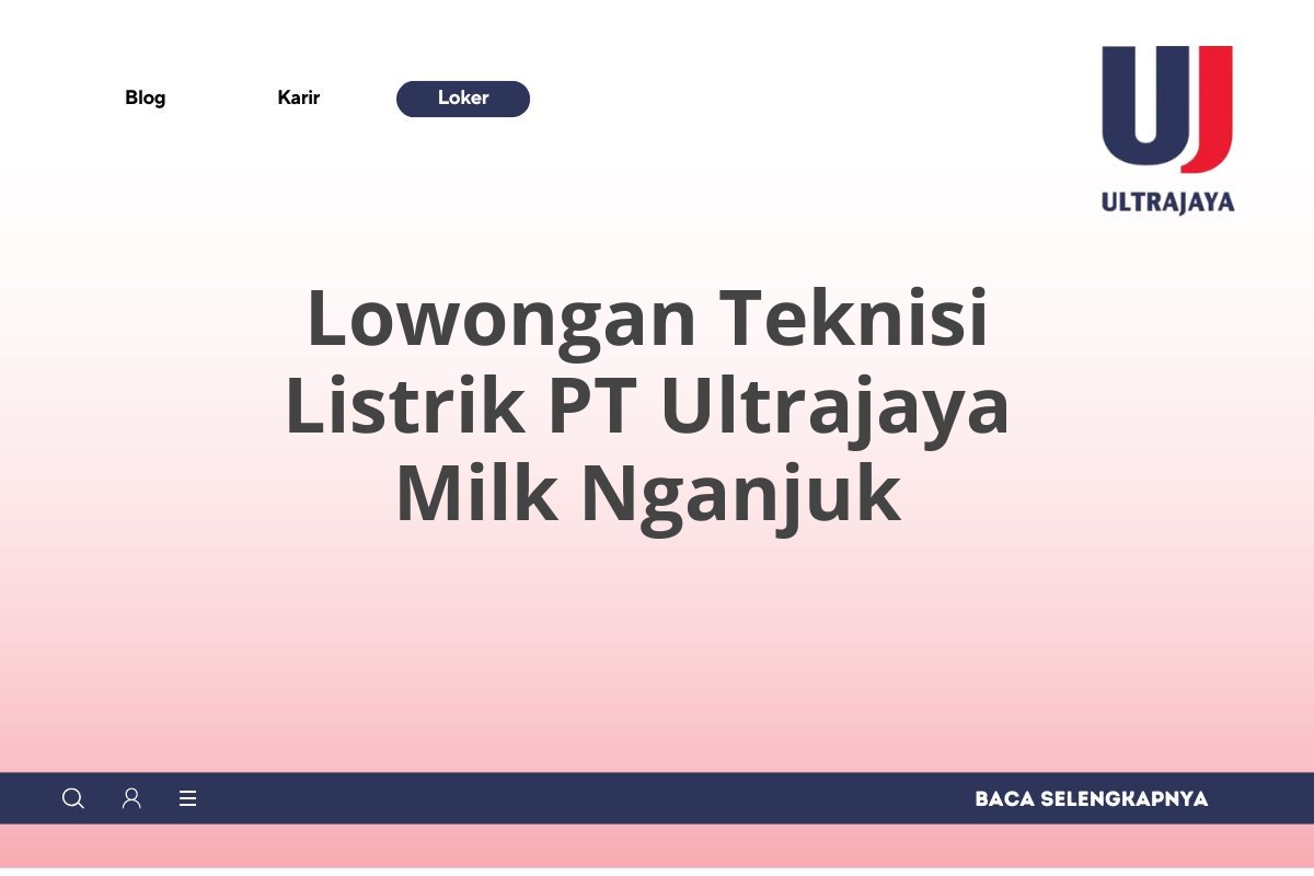 Lowongan Teknisi Listrik PT Ultrajaya Milk Nganjuk