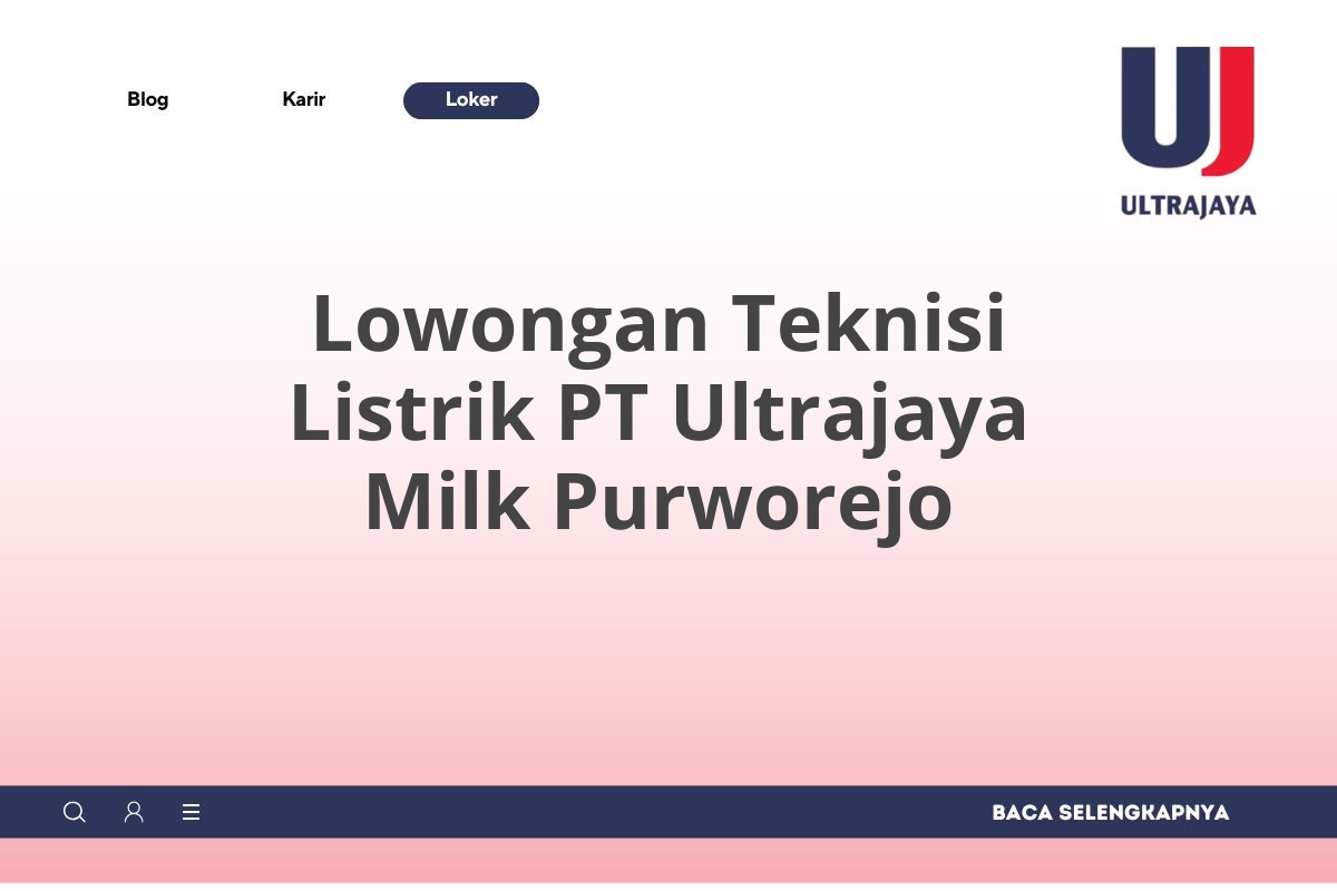 Lowongan Teknisi Listrik PT Ultrajaya Milk Purworejo