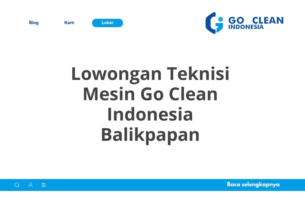 Lowongan Teknisi Mesin Go Clean Indonesia Balikpapan