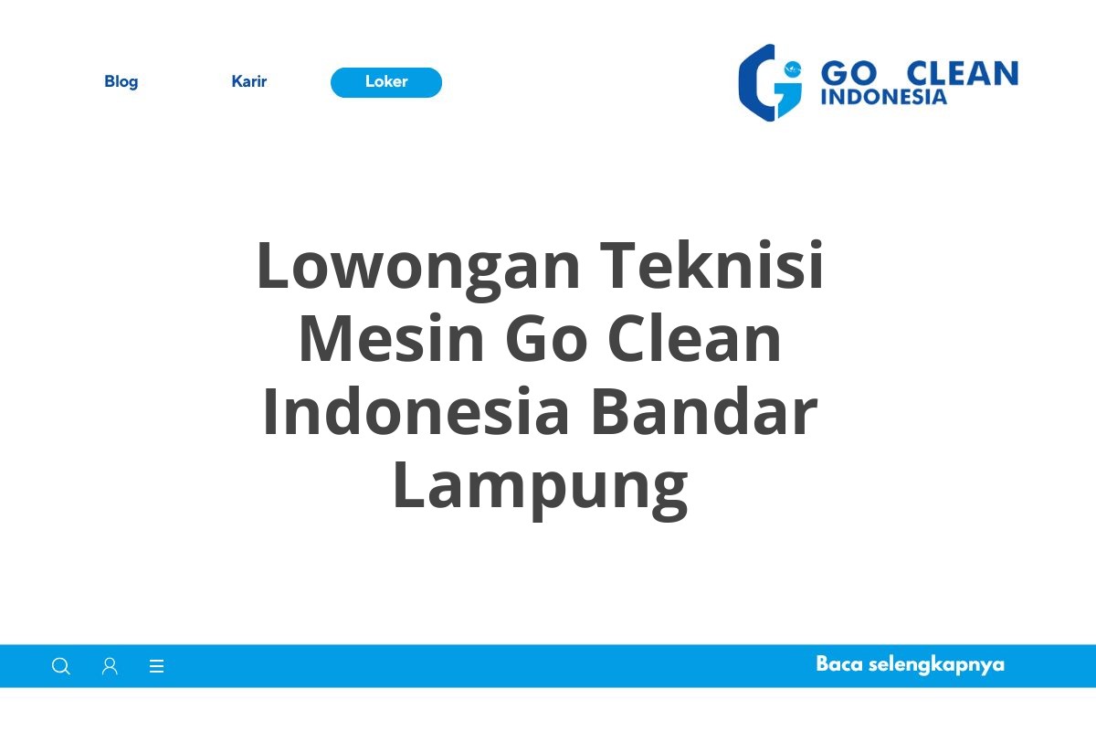 Lowongan Teknisi Mesin Go Clean Indonesia Bandar Lampung