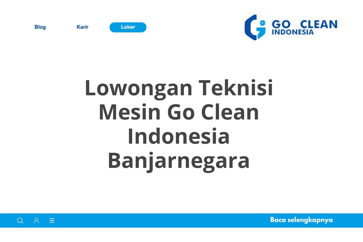 Lowongan Teknisi Mesin Go Clean Indonesia Banjarnegara