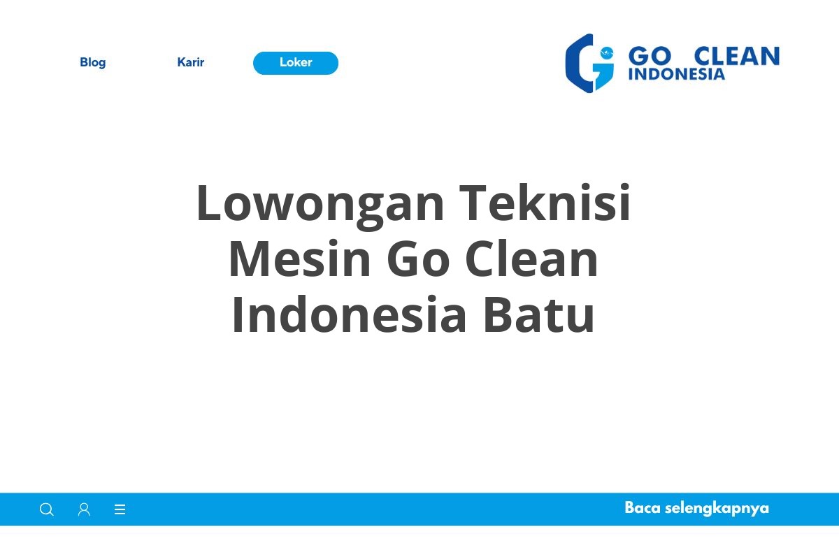 Lowongan Teknisi Mesin Go Clean Indonesia Batu