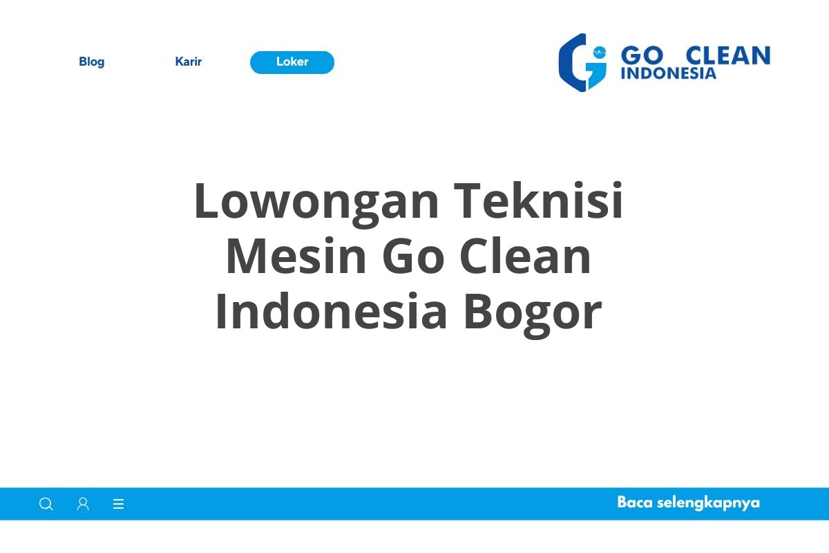 Lowongan Teknisi Mesin Go Clean Indonesia Bogor