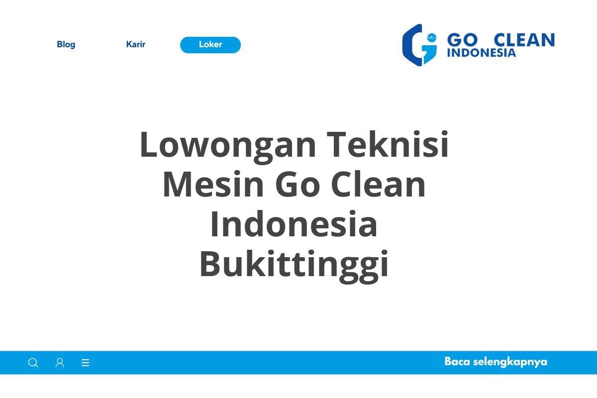Lowongan Teknisi Mesin Go Clean Indonesia Bukittinggi