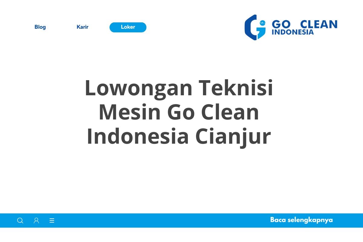 Lowongan Teknisi Mesin Go Clean Indonesia Cianjur