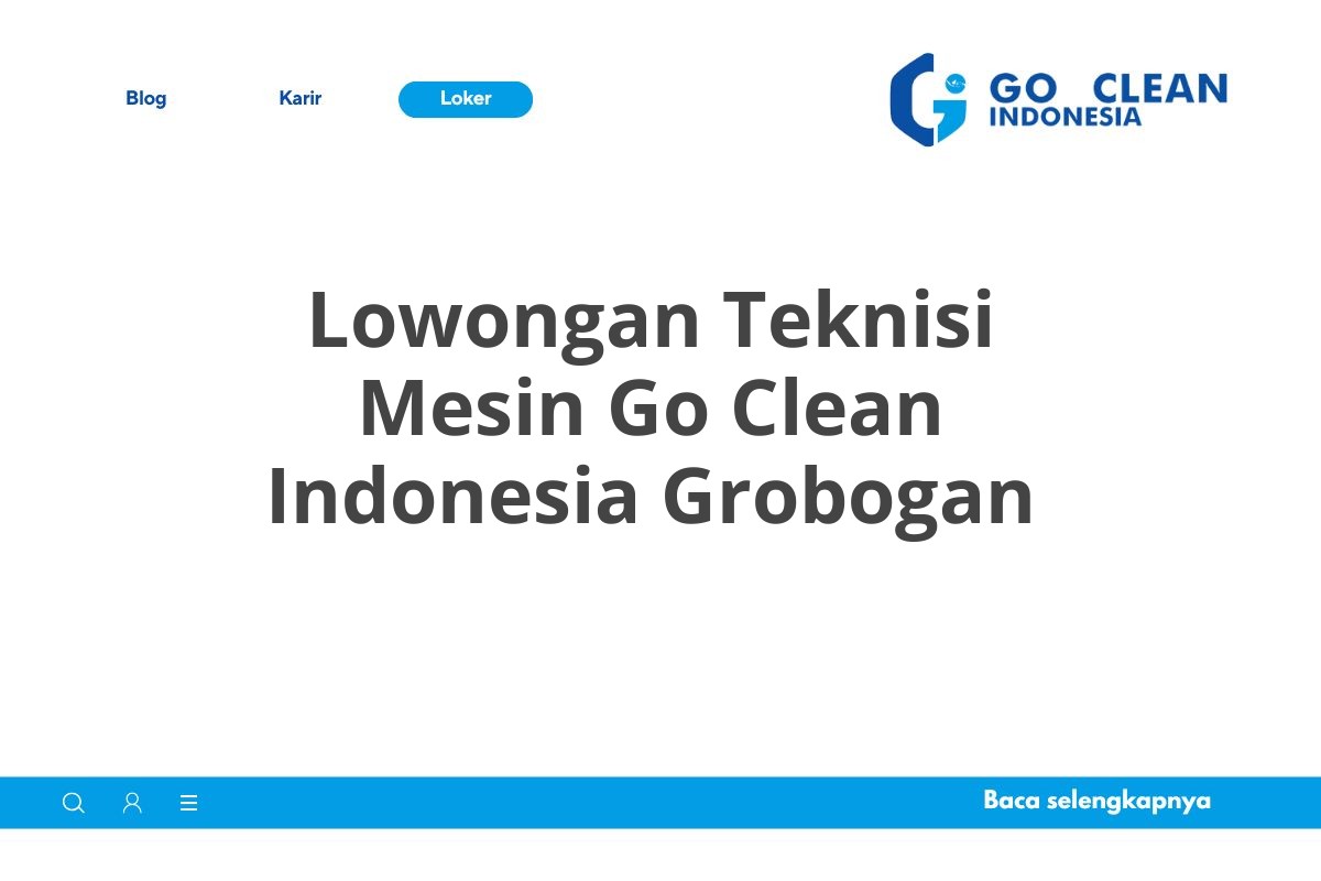 Lowongan Teknisi Mesin Go Clean Indonesia Grobogan